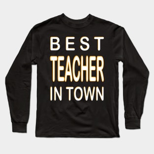 Best Teacher In Town Design Orange Long Sleeve T-Shirt